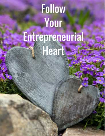 follow your entrepreneurial heart