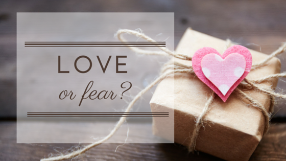 are you choosing love or fear in your business?
